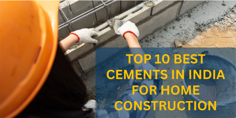 Top 10 best quality cement for house construction in India with latest price update – 2024