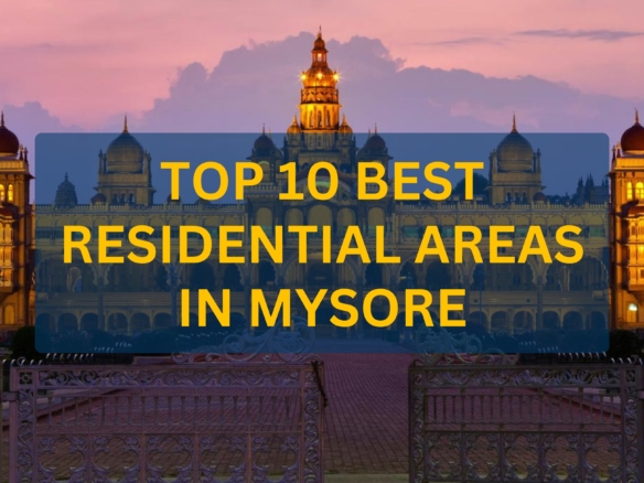 Mysore palace in the background with words stating - Top 10 residential areas in Mysore