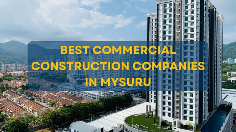 Best Commercial Construction Companies in Mysuru